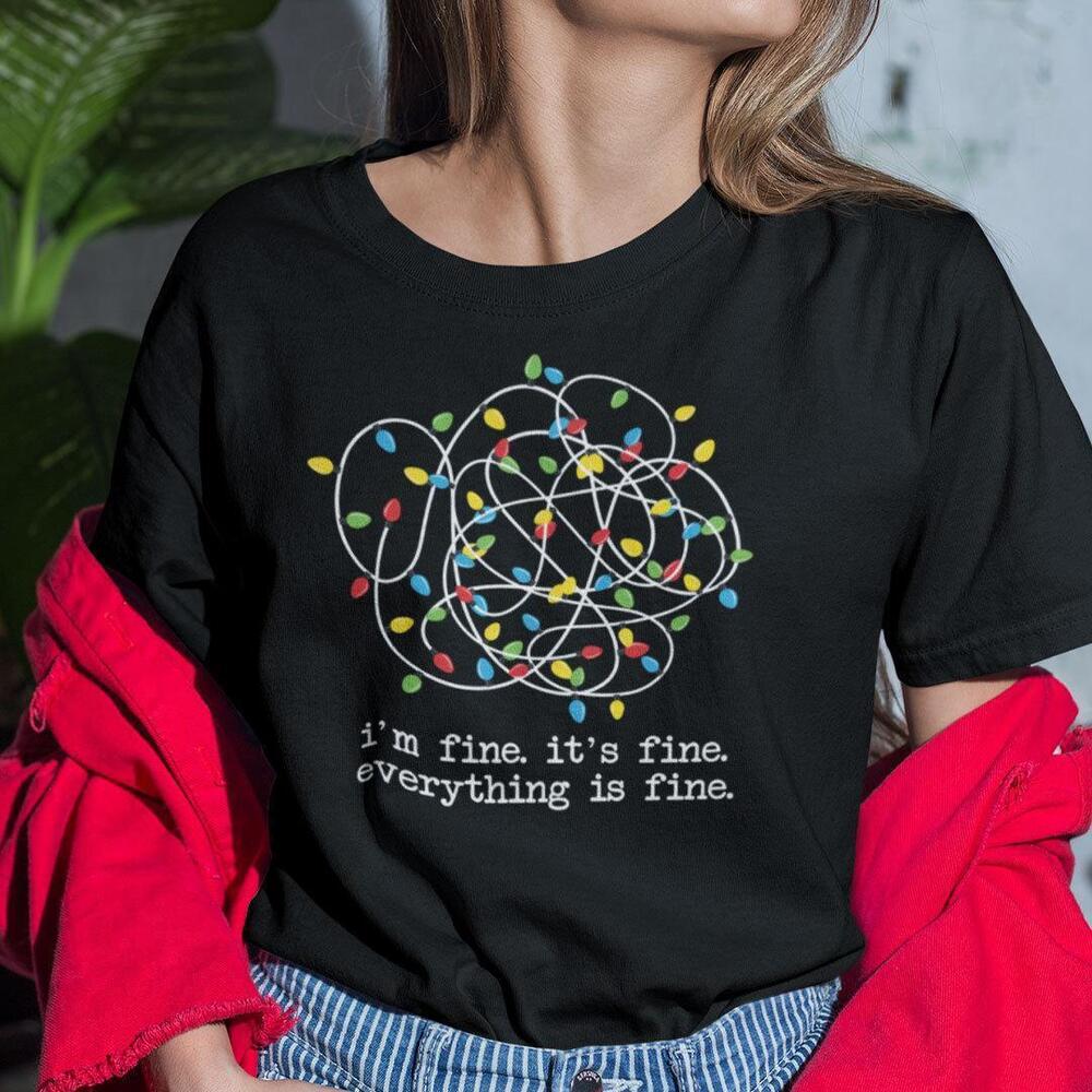 Im Fine Its Fine Everything Is Fine Shirt Light Christmas